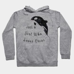 the orca is my spirit animal,just a girl who loves orcas Hoodie